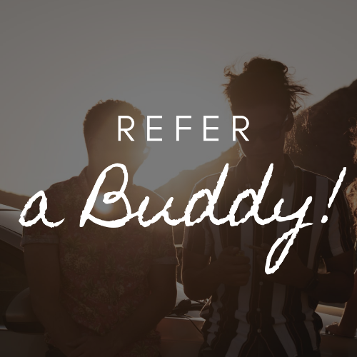 REFER A BUD!